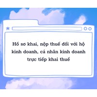 Hồ sơ khai, nộp thuế đối với hộ kinh doanh, cá nhân kinh doanh trực tiếp khai thuế