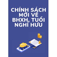 Chính sách mới về BHXH, tuổi nghỉ hưu