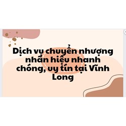 Dịch vụ chuyển nhượng nhãn hiệu nhanh chóng, uy tín tại Vĩnh Long