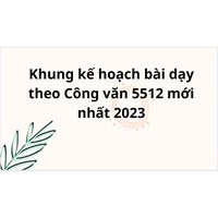 Khung kế hoạch bài dạy theo Công văn 5512 mới nhất
