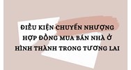 Điều kiện chuyển nhượng hợp đồng mua bán nhà ở hình thành trong tương lai