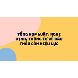 Tổng hợp Luật, Nghị định, Thông tư về đấu thầu còn hiệu lực