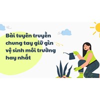 Bài tuyên truyền chung tay giữ gìn vệ sinh môi trường hay nhất