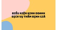 Điều kiện kinh doanh dịch vụ thẩm định giá