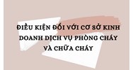 Điều kiện đối với cơ sở kinh doanh dịch vụ phòng cháy và chữa cháy