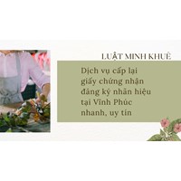 Dịch vụ cấp lại giấy chứng nhận đăng ký nhãn hiệu tại Vĩnh Phúc nhanh, uy tín