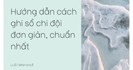 Hướng dẫn cách ghi sổ chi đội đơn giản, chuẩn nhất