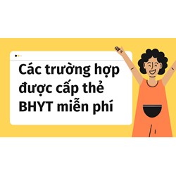 Các trường hợp được cấp thẻ BHYT miễn phí