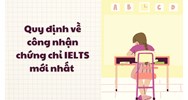 Quy định về công nhận chứng chỉ IELTS mới nhất