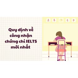 Quy định về công nhận chứng chỉ IELTS mới nhất