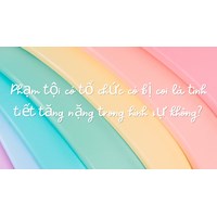 Phạm tội có tổ chức có bị coi là tình tiết tăng nặng trong hình sự không?