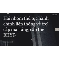 Hai nhóm thủ tục hành chính liên thông về trợ cấp mai táng, cấp thẻ BHYT