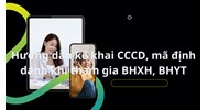 Hướng dẫn kê khai CCCD, mã định danh khi tham gia BHXH, BHYT mới nhất