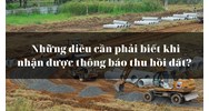 Những điều cần phải biết khi nhận được thông báo thu hồi đất?
