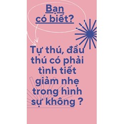 Tự thú, đầu thú có phải tình tiết giảm nhẹ trong hình sự không?