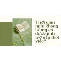 Thời gian nghỉ không lương có được tính trợ cấp thôi việc?