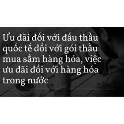 Ưu đãi đối với đấu thầu quốc tế đối với gói thầu mua sắm hàng hóa, việc ưu đãi đối với hàng hóa trong nước
