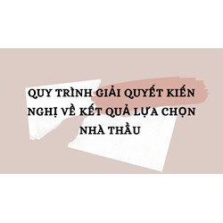 Quy trình giải quyết kiến nghị về kết quả lựa chọn nhà thầu