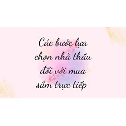 Các bước lựa chọn nhà thầu đối với mua sắm trực tiếp