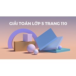 Toán lớp 5 trang 110 Diện tích xung quanh và diện tích toàn phần của hình hộp chữ nhật