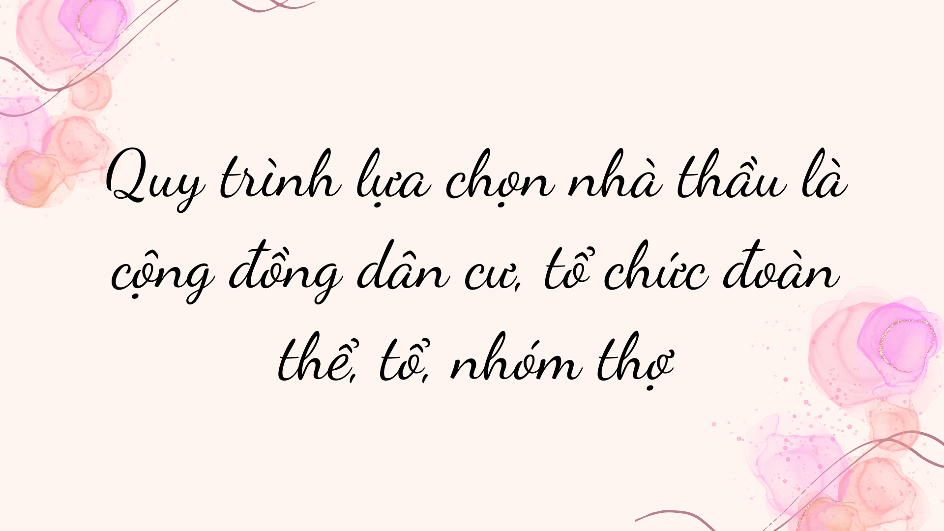 Quy trình lựa chọn nhà thầu là cộng đồng dân cư, tổ chức đoàn thể, tổ ...