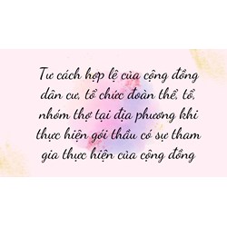 Tư cách hợp lệ của cộng đồng dân cư, tổ chức đoàn thể, tổ, nhóm thợ tại địa phương khi thực hiện gói thầu có sự tham gia thực hiện của cộng đồng
