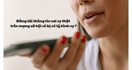 Đăng thông tin sai sự thật trên mạng xã hội có bị xử lý hình sự?