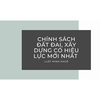 Chính sách đất đai, xây dựng có hiệu lực mới nhất