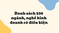 Danh sách 230 ngành, nghề kinh doanh có điều kiện