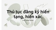 Thủ tục đăng ký hiến tạng, hiến xác