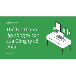 Thủ tục thành lập công ty con của Công ty cổ phần