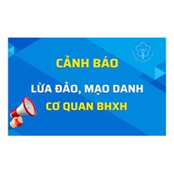 Cảnh báo hành vi mạo danh bảo hiểm xã hội lừa đảo