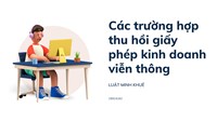 Các trường hợp thu hồi giấy phép kinh doanh viễn thông