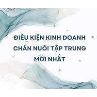 Điều kiện kinh doanh chăn nuôi tập trung mới nhất
