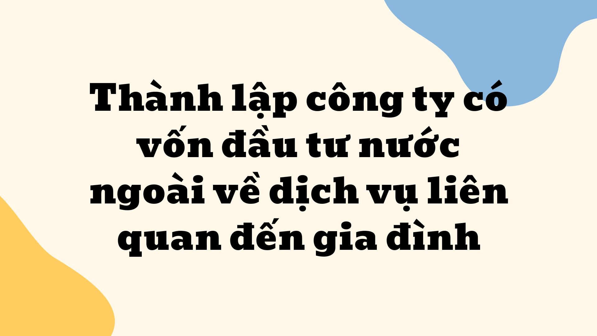 Thành lập công ty có vốn đầu tư nước ngoài về dịch vụ liên quan đến gia ...