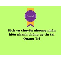 Dịch vụ chuyển nhượng nhãn hiệu nhanh chóng uy tín tại Quảng Trị