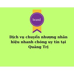 Dịch vụ chuyển nhượng nhãn hiệu nhanh chóng uy tín tại Quảng Trị