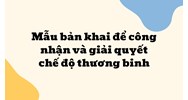 Mẫu bản khai để công nhận và giải quyết chế độ thương binh