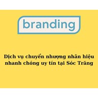 Dịch vụ chuyển nhượng nhãn hiệu nhanh chóng uy tín tại Sóc Trăng
