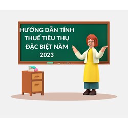 Hướng dẫn tính thuế tiêu thụ đặc biệt theo quy định mới nhất