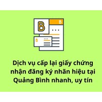 Dịch vụ cấp lại giấy chứng nhận đăng ký nhãn hiệu tại Quảng Bình nhanh, uy tín