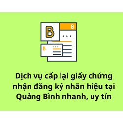 Dịch vụ cấp lại giấy chứng nhận đăng ký nhãn hiệu tại Quảng Bình nhanh, uy tín