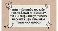 Thời hiệu khiếu nại kiểm toán là bao nhiêu ngày từ khi nhận được thông báo kết luận của Kiểm toán nhà nước?