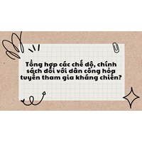 Tổng hợp các chế độ, chính sách đối với dân công hỏa tuyến tham gia kháng chiến?