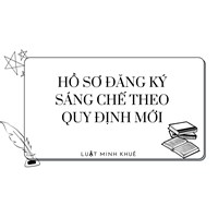 Hồ sơ đăng ký sáng chế theo quy định mới?