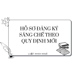 Hồ sơ đăng ký sáng chế theo quy định mới?