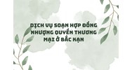 Dịch vụ soạn hợp đồng nhượng quyền thương mại ở Bắc Kạn