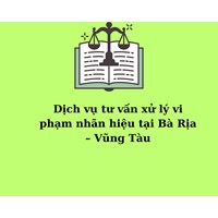 Dịch vụ tư vấn xử lý vi phạm nhãn hiệu tại Bà Rịa – Vũng Tàu