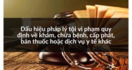 Dấu hiệu pháp lý tội vi phạm quy định về khám, chữa bệnh, cấp phát, bán thuốc hoặc dịch vụ y tế khác
