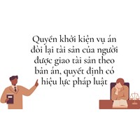 Quyền khởi kiện vụ án đòi lại tài sản của người được giao tài sản theo bản án, quyết định có hiệu lực pháp luật